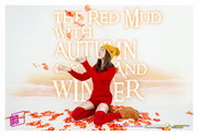the red mud wiht Autumn and Winter + IVY